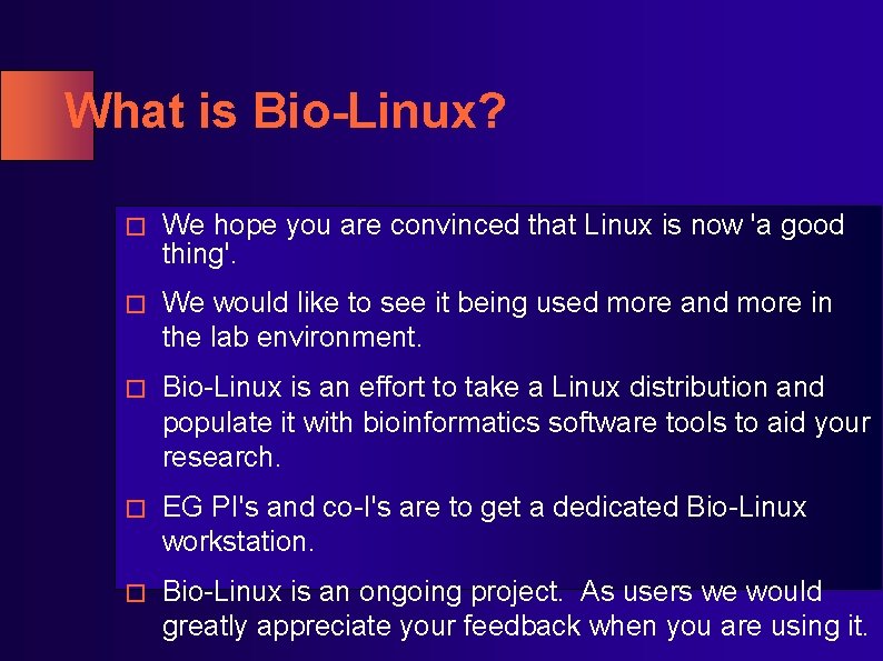 What is Bio-Linux? � We hope you are convinced that Linux is now 'a What is Bio-Linux? � We hope you are convinced that Linux is now 'a