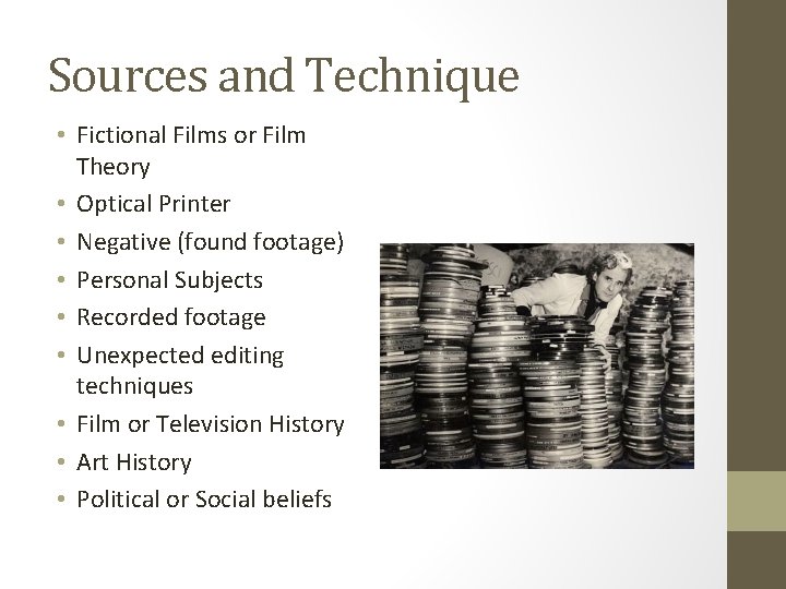 Sources and Technique • Fictional Films or Film Theory • Optical Printer • Negative