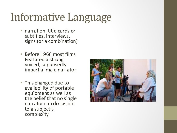 Informative Language • narration, title cards or subtitles, interviews, signs (or a combination) •