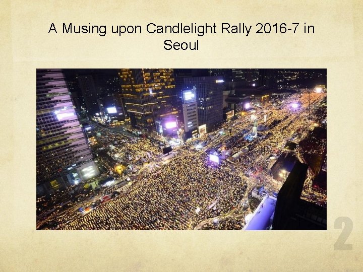 A Musing upon Candlelight Rally 2016 -7 in Seoul 