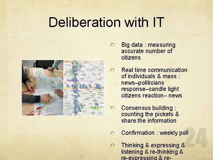 Deliberation with IT Big data : measuring accurate number of citizens Real time communication