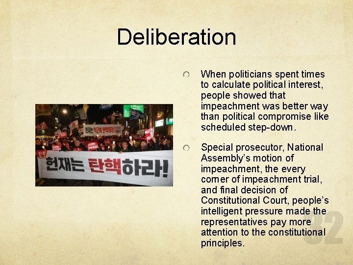 Deliberation When politicians spent times to calculate political interest, people showed that impeachment was