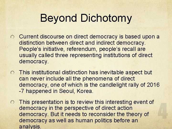 Beyond Dichotomy Current discourse on direct democracy is based upon a distinction between direct