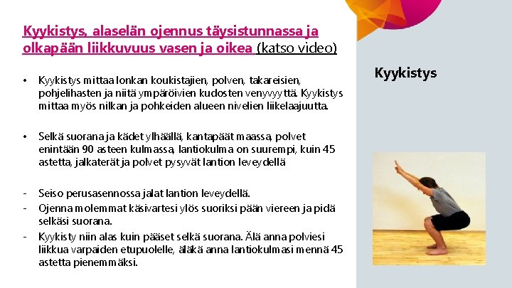 Kyykistys, alaselän ojennus täysistunnassa ja olkapään liikkuvuus vasen ja oikea (katso video) • Kyykistys Kyykistys, alaselän ojennus täysistunnassa ja olkapään liikkuvuus vasen ja oikea (katso video) • Kyykistys