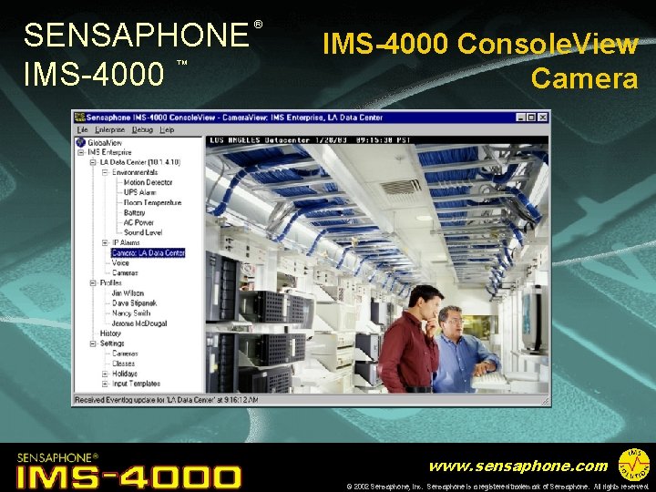 SENSAPHONE IMS-4000 ™ ® IMS-4000 Console. View Camera www. sensaphone. com © 2002 Sensaphone,
