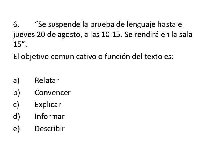 6. “Se suspende la prueba de lenguaje hasta el jueves 20 de agosto, a