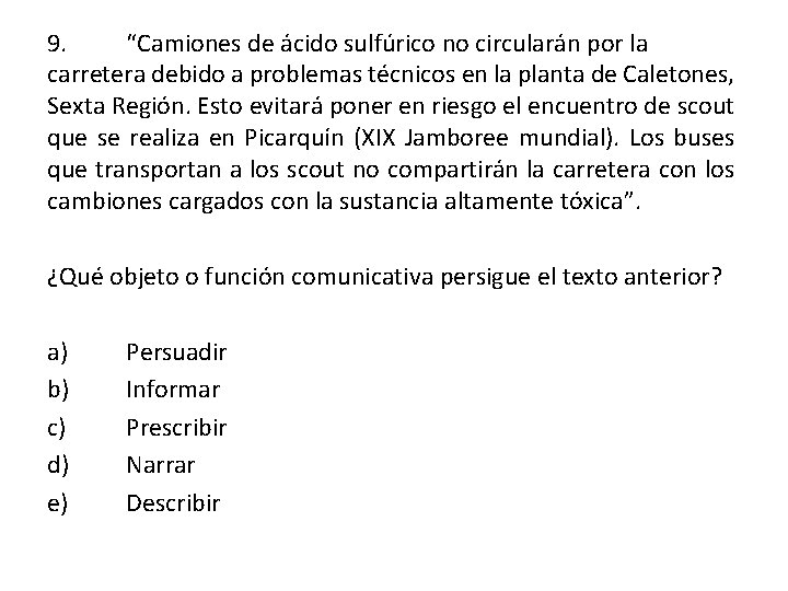 9. “Camiones de ácido sulfúrico no circularán por la carretera debido a problemas técnicos