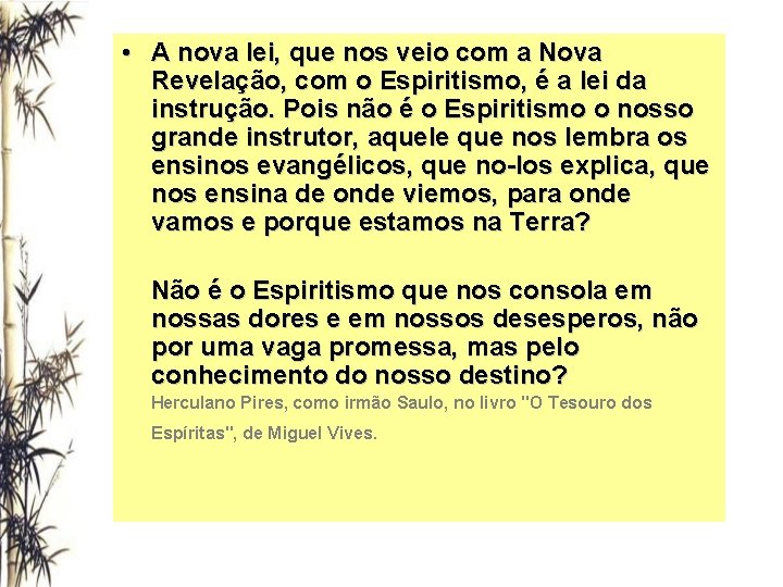  • A nova lei, que nos veio com a Nova Revelação, com o