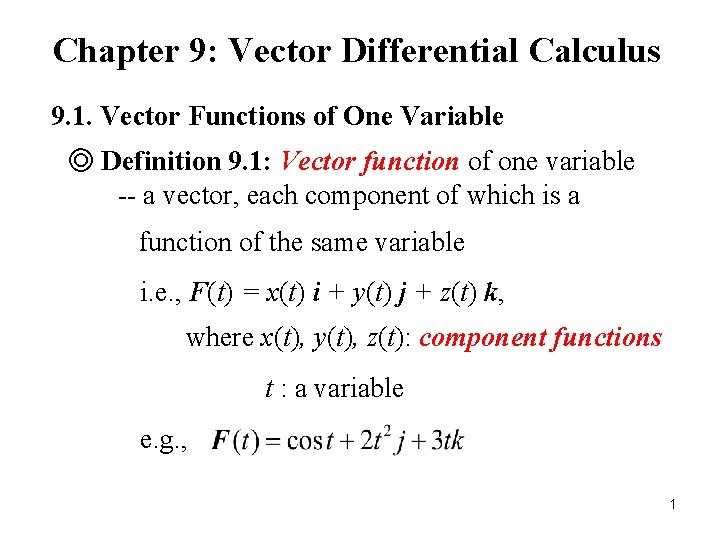 Chapter 9: Vector Differential Calculus 9. 1. Vector Functions of One Variable ◎ Definition