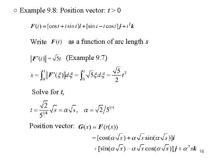 ○ Example 9. 8: Position vector: t > 0 Write as a function of