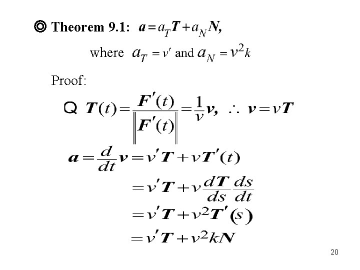 ◎ Theorem 9. 1: where Proof: 20 