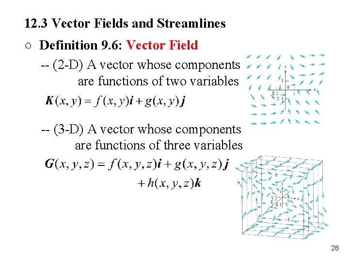 12. 3 Vector Fields and Streamlines ○ Definition 9. 6: Vector Field -- (2