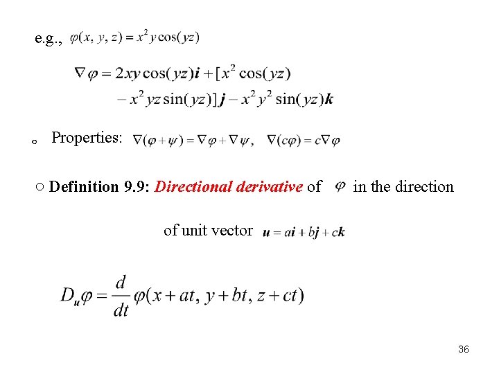 e. g. , 。 Properties: ○ Definition 9. 9: Directional derivative of in the