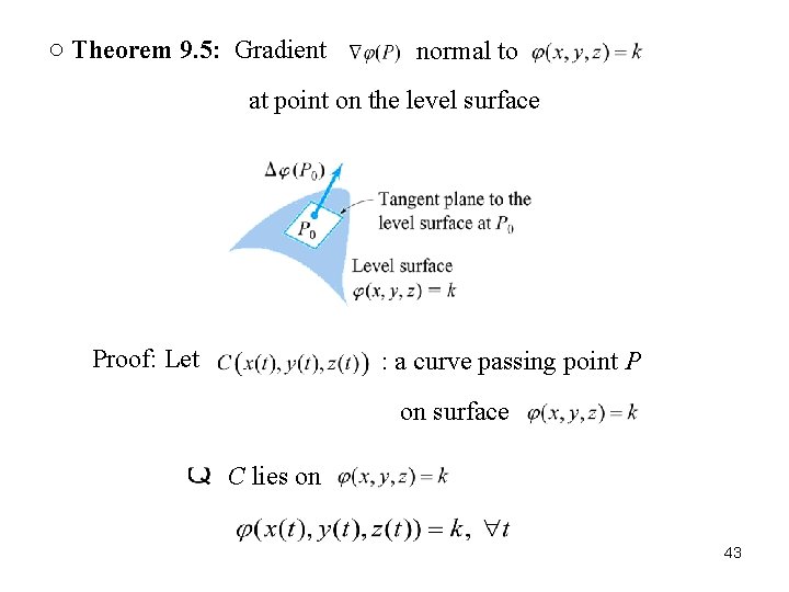 ○ Theorem 9. 5: Gradient normal to at point on the level surface Proof: