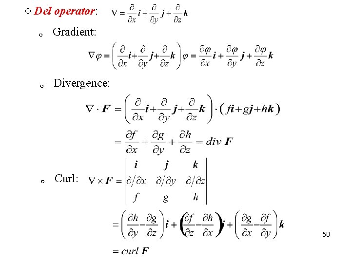○ Del operator: 。 Gradient: 。 Divergence: 。 Curl: 50 