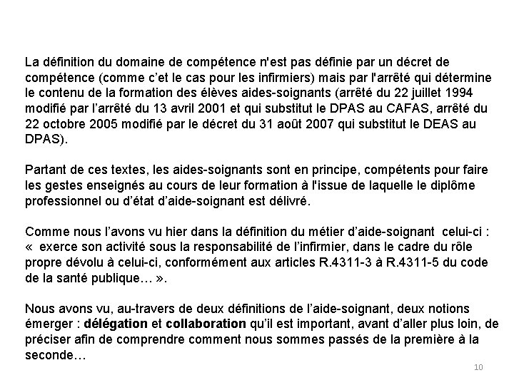 La définition du domaine de compétence n'est pas définie par un décret de compétence La définition du domaine de compétence n'est pas définie par un décret de compétence