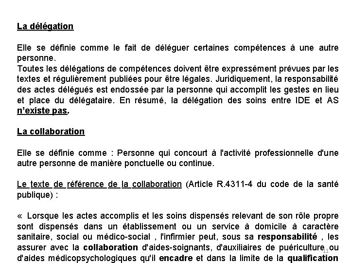 La délégation Elle se définie comme le fait de déléguer certaines compétences à une La délégation Elle se définie comme le fait de déléguer certaines compétences à une