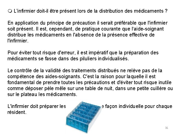L’infirmier doit-il être présent lors de la distribution des médicaments ? En application L’infirmier doit-il être présent lors de la distribution des médicaments ? En application