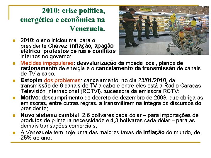 2010: crise política, energética e econômica na Venezuela. n n n 2010: o ano