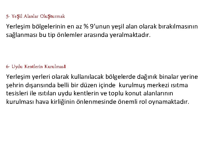 5 - Yeşil Alanlar Oluşturmak Yerleşim bölgelerinin en az % 9’unun yeşil alan olarak