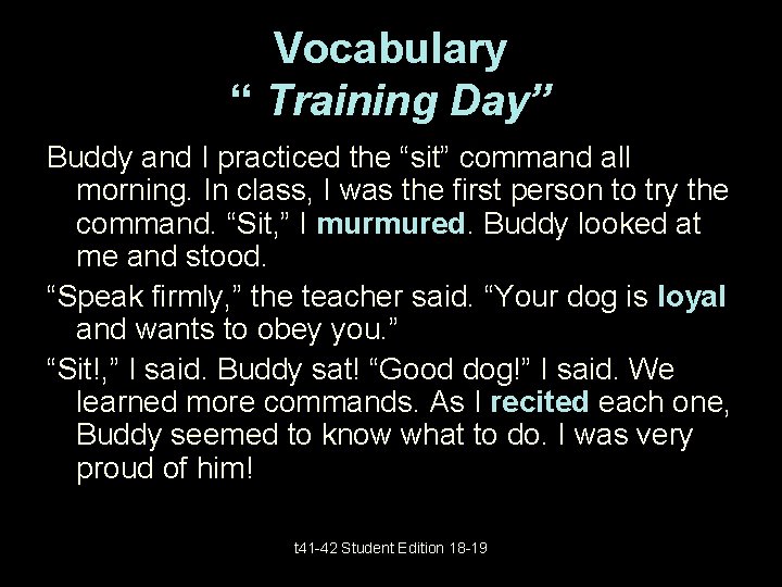 Vocabulary “ Training Day” Buddy and I practiced the “sit” command all morning. In