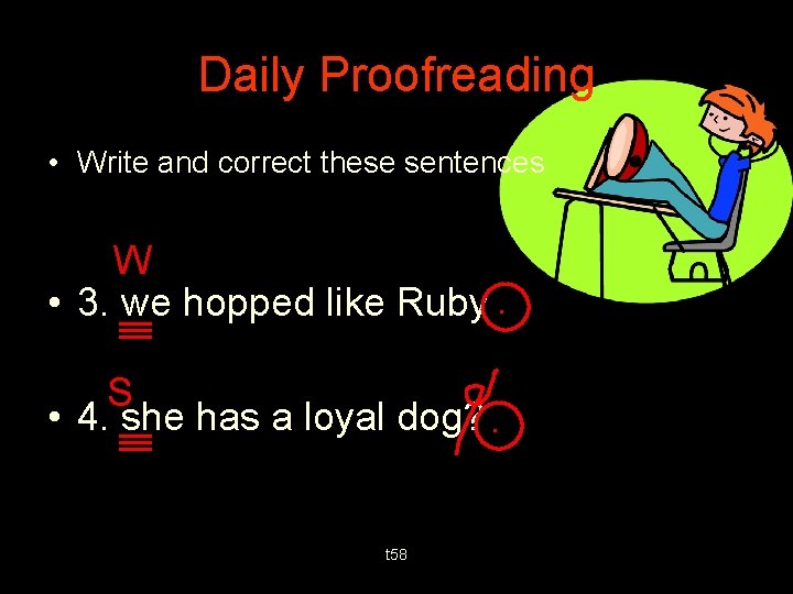 Daily Proofreading • Write and correct these sentences W • 3. we hopped like
