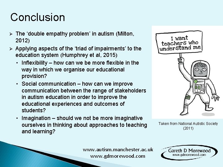 Conclusion Ø Ø The ‘double empathy problem’ in autism (Milton, 2012) Applying aspects of