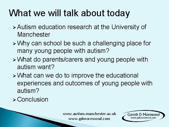 What we will talk about today Ø Autism education research at the University of