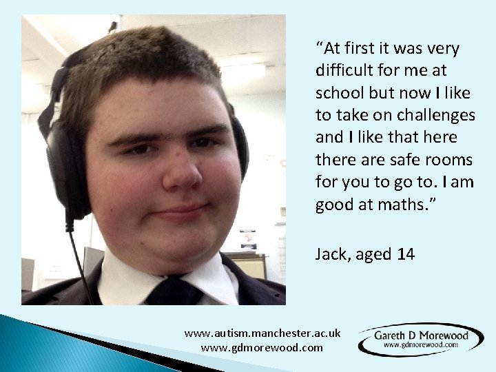 “At first it was very difficult for me at school but now I like