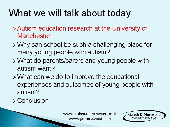 What we will talk about today Ø Autism education research at the University of