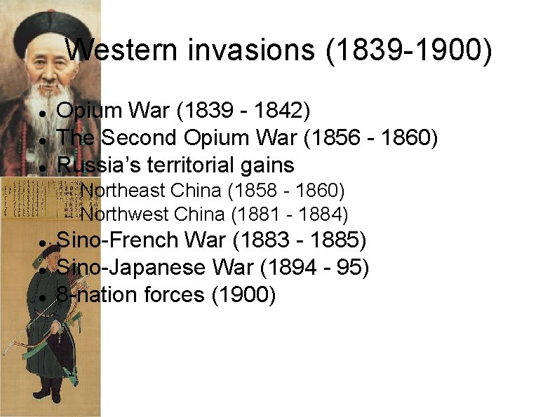 Western invasions (1839 -1900) Opium War (1839 - 1842) The Second Opium War (1856