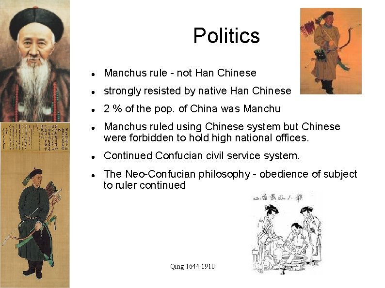 Politics Manchus rule - not Han Chinese strongly resisted by native Han Chinese 2