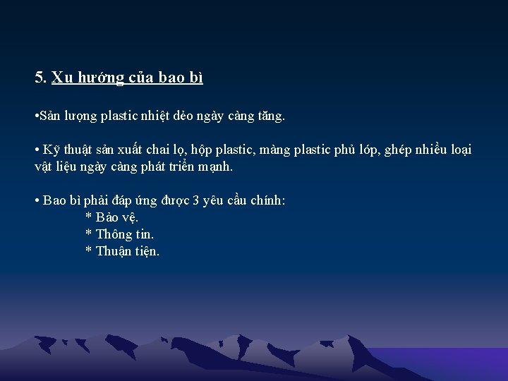 5. Xu hướng của bao bì • Sản lượng plastic nhiệt dẻo ngày càng