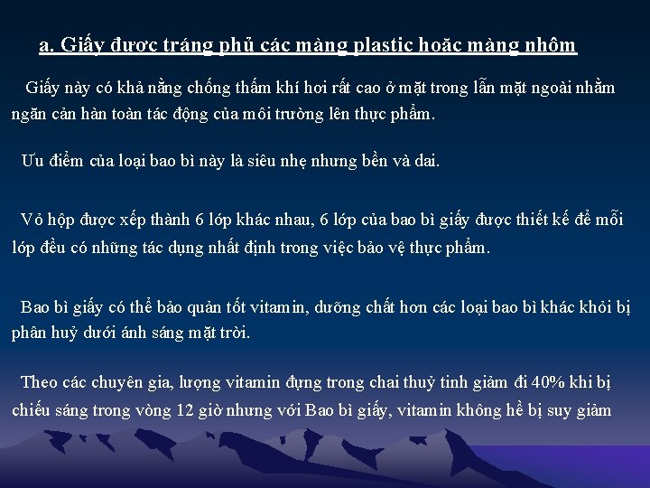 a. Giấy được tráng phủ các màng plastic hoặc màng nhôm Giấy này có a. Giấy được tráng phủ các màng plastic hoặc màng nhôm Giấy này có