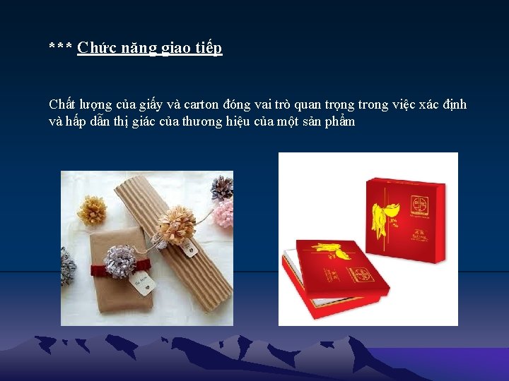 *** Chức năng giao tiếp Chất lượng của giấy và carton đóng vai trò *** Chức năng giao tiếp Chất lượng của giấy và carton đóng vai trò