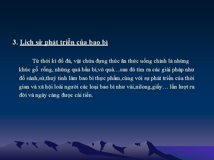 3. Lịch sử phát triển của bao bì Từ thời kì đồ đá, vật