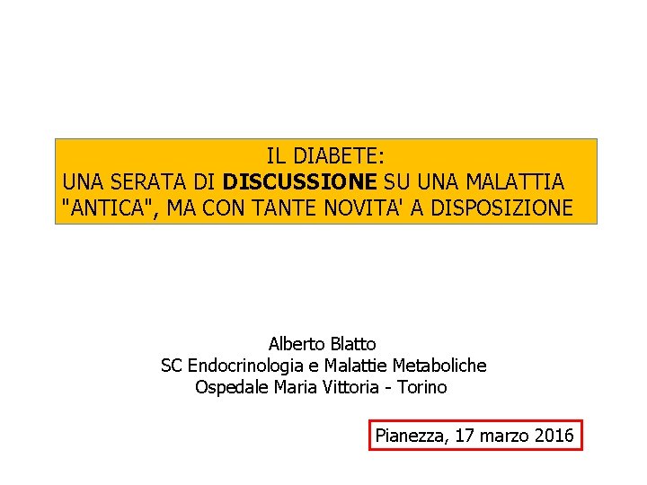 IL DIABETE: UNA SERATA DI DISCUSSIONE SU UNA MALATTIA "ANTICA", MA CON TANTE NOVITA'