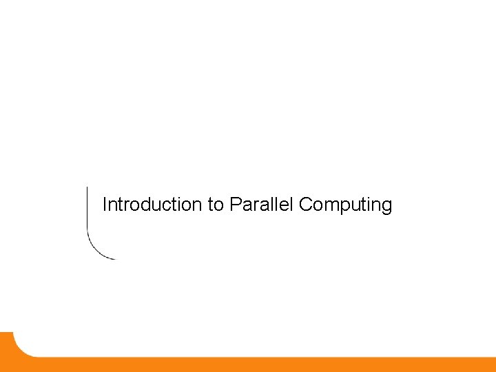 Introduction to Parallel Computing 
