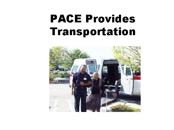 PACE Provides Transportation 