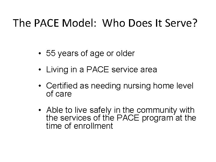 The PACE Model: Who Does It Serve? • 55 years of age or older