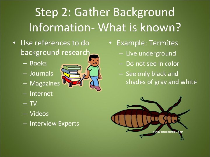 Step 2: Gather Background Information- What is known? • Use references to do background