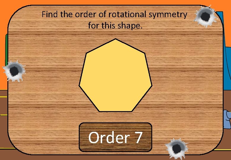 Find the order of rotational symmetry for this shape. Order 7 