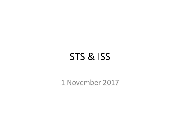 STS & ISS 1 November 2017 