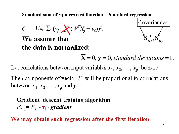 Standard sum of squares cost function = Standard regression C = 1/N S (yj