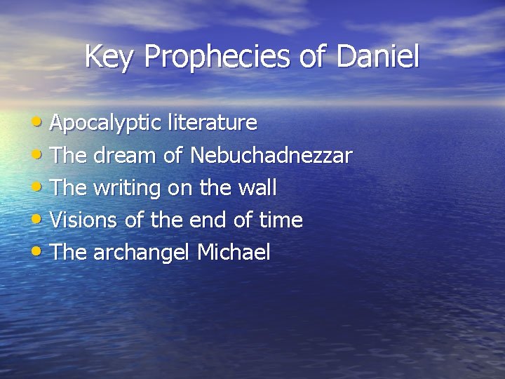 Key Prophecies of Daniel • Apocalyptic literature • The dream of Nebuchadnezzar • The