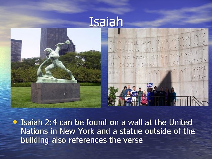 Isaiah • Isaiah 2: 4 can be found on a wall at the United
