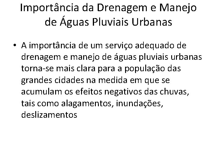 Importância da Drenagem e Manejo de Águas Pluviais Urbanas • A importância de um