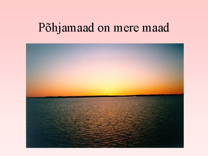Põhjamaad on mere maad 