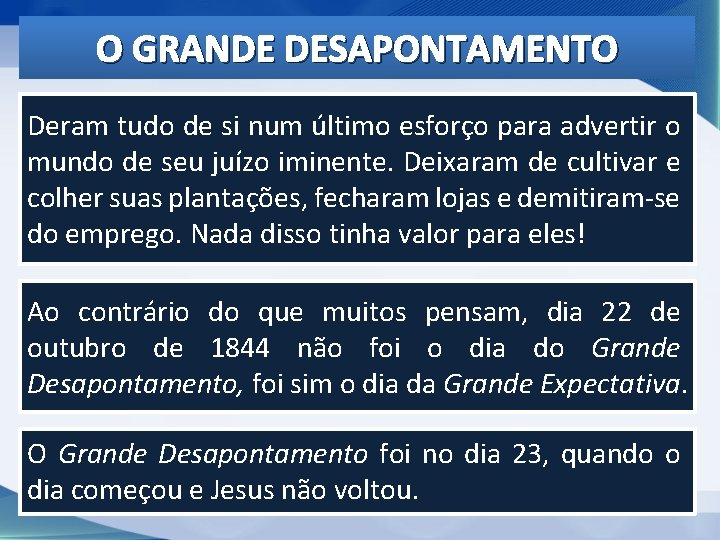 O GRANDE DESAPONTAMENTO Deram tudo de si num último esforço para advertir o mundo O GRANDE DESAPONTAMENTO Deram tudo de si num último esforço para advertir o mundo