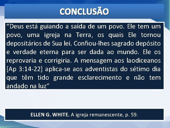 CONCLUSÃO “Deus está guiando a saída de um povo. Ele tem um povo, uma CONCLUSÃO “Deus está guiando a saída de um povo. Ele tem um povo, uma